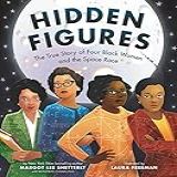 Hidden Figures: The American Dream And The Untold Story Of The Black Women Mathematicians Who Helped Win The Space Race (english Edition)