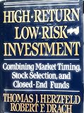 High Return Low Risk Investment Combining Market Timing Stock Selection And Closed End Funds