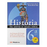 História: Das Cavernas Ao Terceiro Milênio - 7º Ano, De Patrícia Ramos Braick. Editora Moderna (didaticos), Capa Mole Em Português, 2006