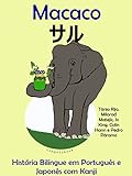 História Bilíngue Em Português E Japonês Com Kanji Macaco Série Aprender Japonês Livro 3 