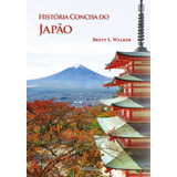 História Concisa Do Japão, De Walker, Brett L.. Editora Edipro - Edições Profissionais Ltda, Capa Mole Em Português, 2017
