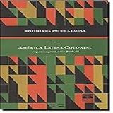 História Da América Latina- América Latina Colonial -Volume 1-