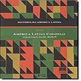 História Da América Latina América Latina Colonial Volume 1 