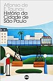 História Da Cidade De São Paulo Clássicos Hiperliteratura Livro 5 