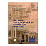 História Da Educação Matemática E Formação