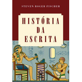 História Da Escrita De Fischer