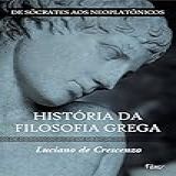 História Da Filosofia Grega - De Sócrates Aos Neoplatônicos