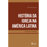 História Da Igreja Na América Latina De Souza Ney De Iniciação À Teologia Editorial Editora Vozes Ltda Tapa Mole En Português 2022