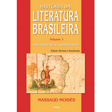 História Da Literatura Brasileira Vol. I: Das Origens Ao Romantismo, De Moisés, Massaud. Editorial Editora Pensamento Cultrix, Tapa Mole En Português, 2012