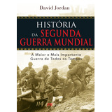 História Da Segunda Guerra Mundial De Jordan David M books Do Brasil Editora Ltda Capa Mole Em Português 2010