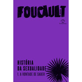 História Da Sexualidade A Vontade Do Saber vol 1 De Foucault Michel Série História Da Sexualidade 1 Vol 1 Editora Paz E Terra Ltda Capa Mole Em Português 2020