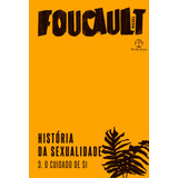 História Da Sexualidade O Cuidado De Si vol 3 De Foucault Michel História Da Sexualidade 3 Vol 3 Editorial Editora Paz E Terra Ltda Capa Mole Em Português 2020