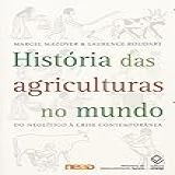 História Das Agriculturas No Mundo Do Neolítico à Crise Contemporânea