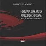 História Das Artes Marciais Chinesas Tradição Memórias E Modern