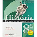 Historia Das Cavernas Ao Terceiro Milenio 8 Serie 9 Ano 02 Ed, De Patricia Ramos Braick. Editora Moderna - Didatico, Capa Mole Em Português