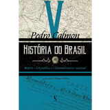 História Do Brasil Século Xx A República E O Desenvolvime