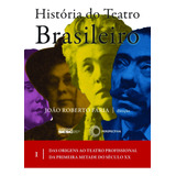 História Do Teatro Brasileiro I Das