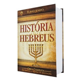 História Dos Hebreus Edição De Luxo De Josefo Flávio Editora Casa Publicadora Das Assembleias De Deus Capa Dura Em Português 2019