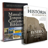 História Eclesiástica + Manual Dos Tempos Costumes Biblicos.
