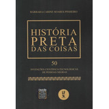 Historia Preta Das Coisas 50 Invencoes