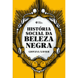 História Social Da Beleza Negra De Xavier Giovana Editora Record Ltda Capa Mole Em Português 2021