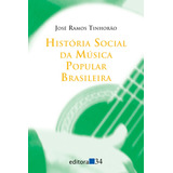 História Social Da Música Popular Brasileira De Tinhorão José Ramos Editora 34 Ltda Capa Mole Em Português 2010