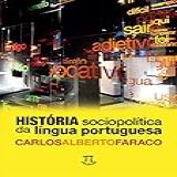 História Sociopolítica Da Língua Portuguesa