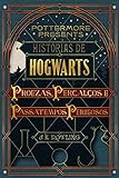 Histórias De Hogwarts: Proezas, Percalços E Passatempos Perigosos (pottermore Presents - Português Do Brasil Livro 1)
