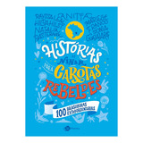 Histórias De Ninar Para Garotas Rebeldes 100 Brasileiras Extraordinárias Garotas Rebeldes