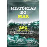 Histórias Do Mar 200 Casos Verídicos De Façanhas Dramas