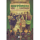 Histórias Não ou Mal Contadas Reavoltas Golpes E Rev