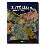 Histórias Que O Dinheiro Conta