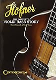 Hofner The Complete Violin Bass Story