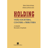 Holding: Visão Societária, Contábil E Tributária, De Araujo, Elaine Cristina De. Editorial Freitas Bastos, Tapa Mole En Português, 2021