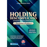 Holding Descomplicado Teoria E Pratica - 1ª Edição 2024 Rumo Juridico