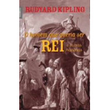 Homem Que Queria Ser Rei E Outras Historias O livro D