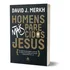 Homens Mais Parecidos Com Jesus: Estudos Bíblicos Sobre O Caráter E A Conduta De Homens Que Seguem O Único Homem Nota 10, De Merkh, David. Editorial Editora Hagnos Ltda, Capa Mole Em Português, 2021