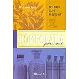 Homeopatia Por Você Resfriado Gripe Pneumonia