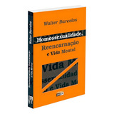 Homossexualidade, Reencarnação E Vida Mental: Não Aplica, De : Walter Barcelos. Série Não Aplica, Vol. Não Aplica. Editora Didier, Capa Mole, Edição Não Aplica Em Português, 2006