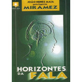 Horizontes Da Fala - Miramez, João Nunes Maia