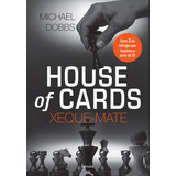 House Of Cards - Xeque-mate - Vol. 2, De Dobbs, Michael. Editora Benvirá Em Português