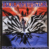 Houwitser Death But Not Buried Cd