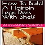 How To Build A Hairpin Legs