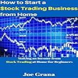How To Start A Tock Trading Business From Home Making An Income From Tock Trading At Home For Beginners English Edition 