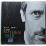 Hugh Laurie  Let Them Talk