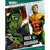 Hulk E Aquaman 