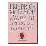 Humano Demasiado Humano
