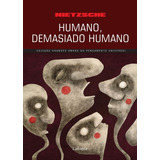 Humano Demasiado Humano