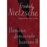 Humano Demasiado Humano Ii ( Friedrich Nietzsche )