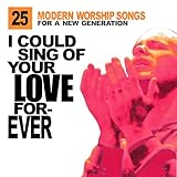 I Could Sing Of Your Love Forever 25 Modern Worship Songs For A New Generation 2 CD STEREO TRAX